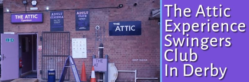The Attic Experience Swingers Club In Derby