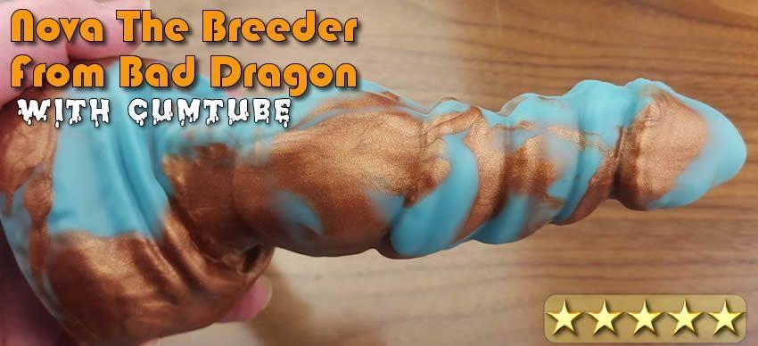 Dildo Review: Nova The Breeder from Bad Dragon